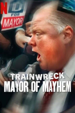 อภิมหาวายป่วง: นายกเทศมนตรีแห่งความโกลาหล (2025) Trainwreck: Mayor of Mayhem