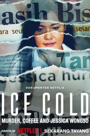 กาแฟ ฆาตกรรม และเจสสิก้า วองโซ (2023) Ice Cold: Murder, Coffee and Jessica Wongso